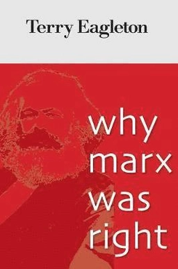 Why Marx was right; Terry Eagleton; 2011