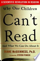 Why our children can't read, and what we can do about it : a scientific revolution in reading; Diane McGuinness; 1997