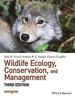 Wildlife Ecology, Conservation, and Management; John M. Fryxell, Anthony R. E. Sinclair, Graeme Caughley; 2014