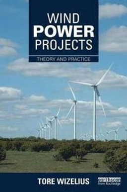 Wind power projects : theory and practice; Tore Wizelius; 2015