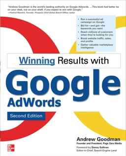 Winning Results with Google AdWords; Andrew Goodman; 2009