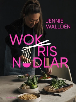 Wok, ris, nudlar; Jennie Walldén; 2022