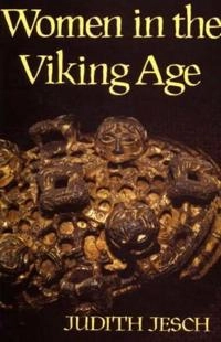 Women in the Viking age; Judith Jesch; 1991