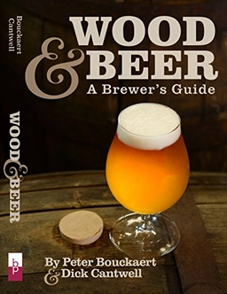 Wood & Beer; Dick Cantwell, Peter Bouckaert; 2016