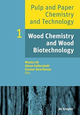 Wood chemistry and wood biotechnology; Monica Ek, Göran Gellerstedt, Gunnar Henriksson; 2009