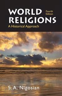 World religions : a historical approach; S. A. Nigosian; 2008