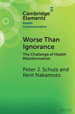 Worse than ignorance : the challenge of health misinformation; Peter Schulz, Kent Nakamoto; 2024