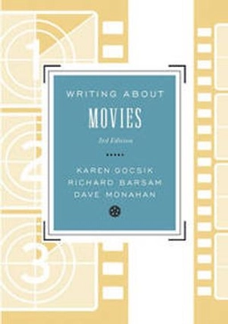 Writing About Movies; Karen Gocsik, Dave Monahan, Barsam Richard; 2013