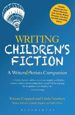 Writing children's fiction : a writers' and artists' companion; Yvonne Coppard; 2013