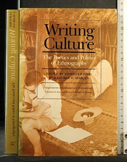 Writing culture : the poetics and politics of ethnography : a School of American Research advanced seminar; James Clifford, George E. Marcus, N.M.) School of American Research (Santa Fe; 1986