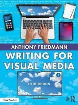 Writing for visual media; Anthony Friedmann; 2021