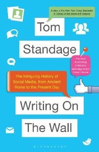Writing on the wall : social media, the first 2,000 years; Tom Standage; 2014