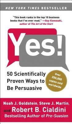 Yes!: 50 scientifically proven ways to be persuasive; Noah J. Goldstein, Steve J. Martin, Robert B. Cialdini; 2010