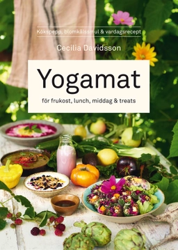 Yogamat : för frukost, lunch, middag & treats; Cecilia Davidsson; 2020