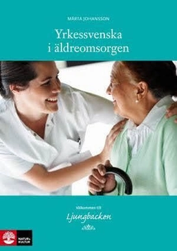 Yrkessvenska i äldreomsorgen; Märta Johansson; 2012