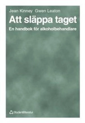 Att släppa taget - En handbok för alkoholbehandlare; Jean Kinney, Gwen Leaton, Arne Gerdner; 1997