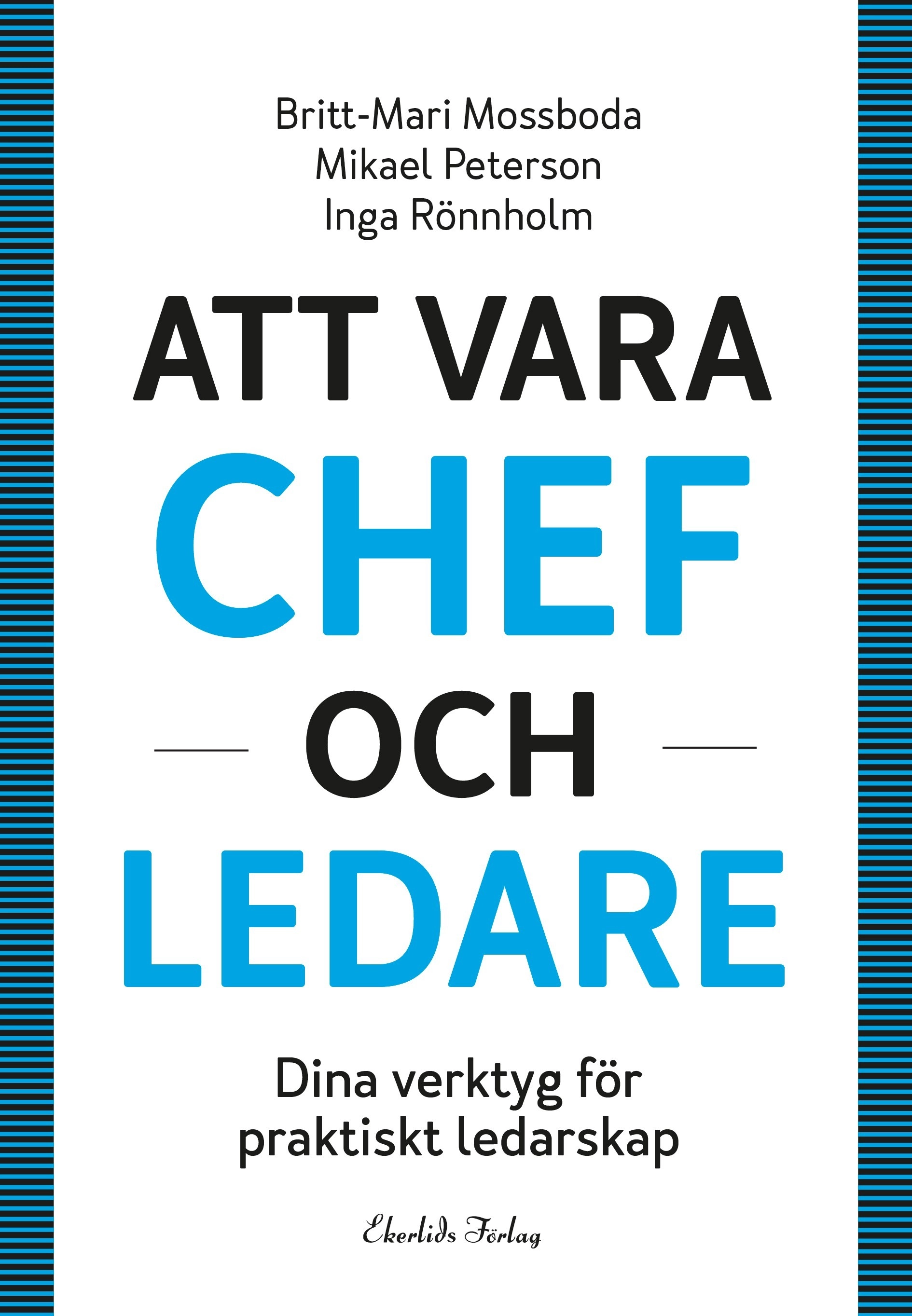 Att vara chef och ledare; Britt-Marie Mossboda, Mikael Peterson, Inga Rönnholm; 2018