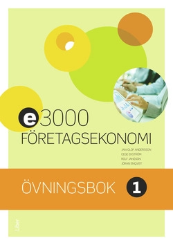 E3000 Företagsekonomi 1 Övningsbok; Jan-Olof Andersson, Cege Ekström, Rolf Jansson, Jöran Enqvist; 2016