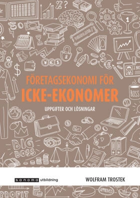 Företagsekonomi för icke-ekonomer uppgifter och lösningar; Wolfram Trostek; 2019