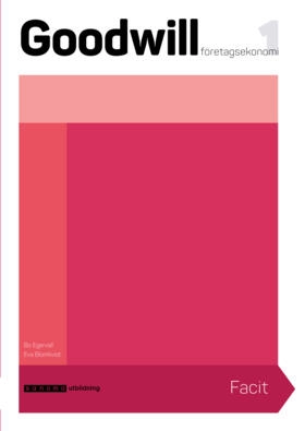 Goodwill Företagsekonomi 1 Elevfacit; Eva Blomkvist, Bo Egervall; 2017