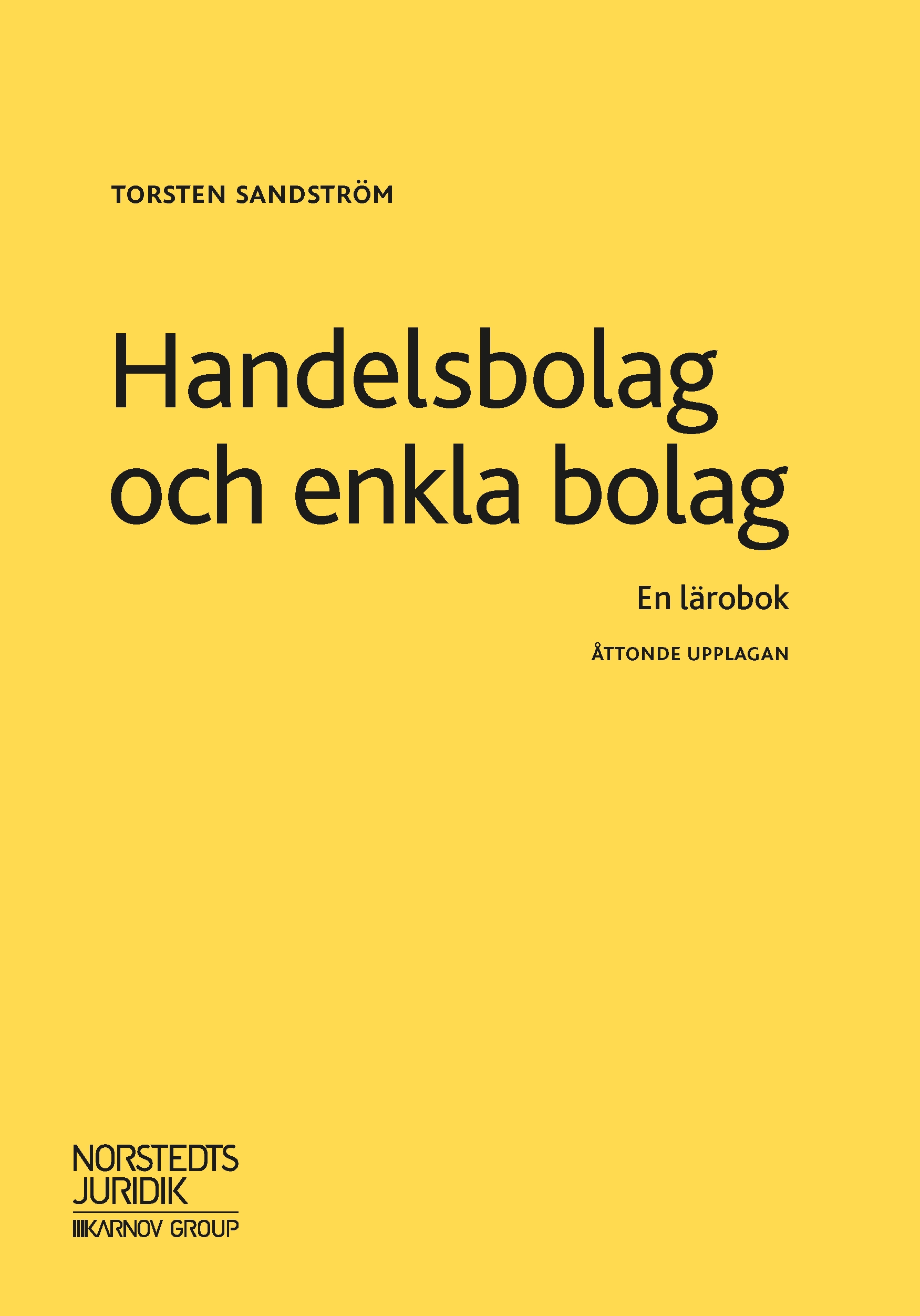 Handelsbolag och enkla bolag : en lärobok; Torsten Sandström; 2018