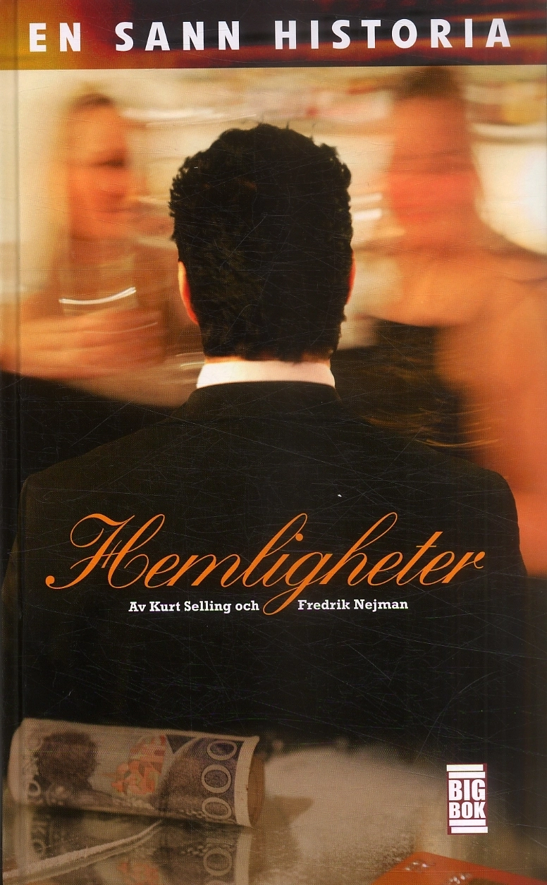 Hemligheter; Kurt Selling, Fredrik Nejman; 2007