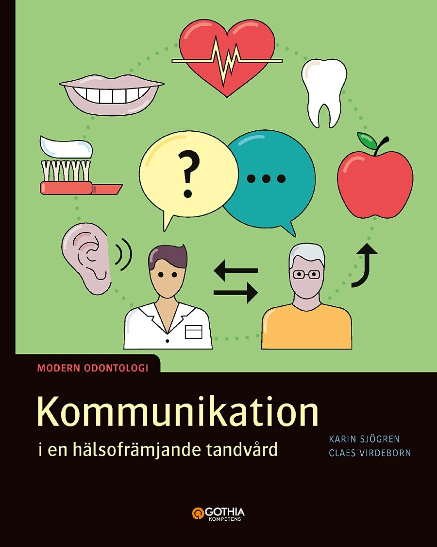 Kommunikation i en hälsofrämjande tandvård; Karin Sjögren, Claes Virdeborn; 2020