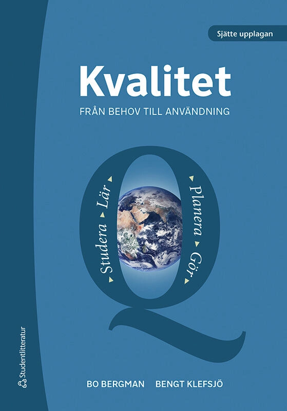 Kvalitet : från behov till användning; Bo Bergman, Bengt Klefsjö; 2020