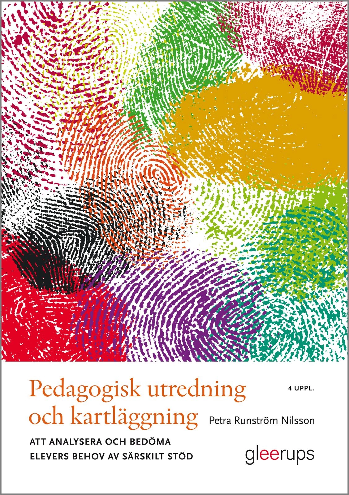 Pedagogisk utredning och kartläggning : Att analysera och bedöma elevers behov av särskilt stöd; Petra Runström Nilsson; 2019