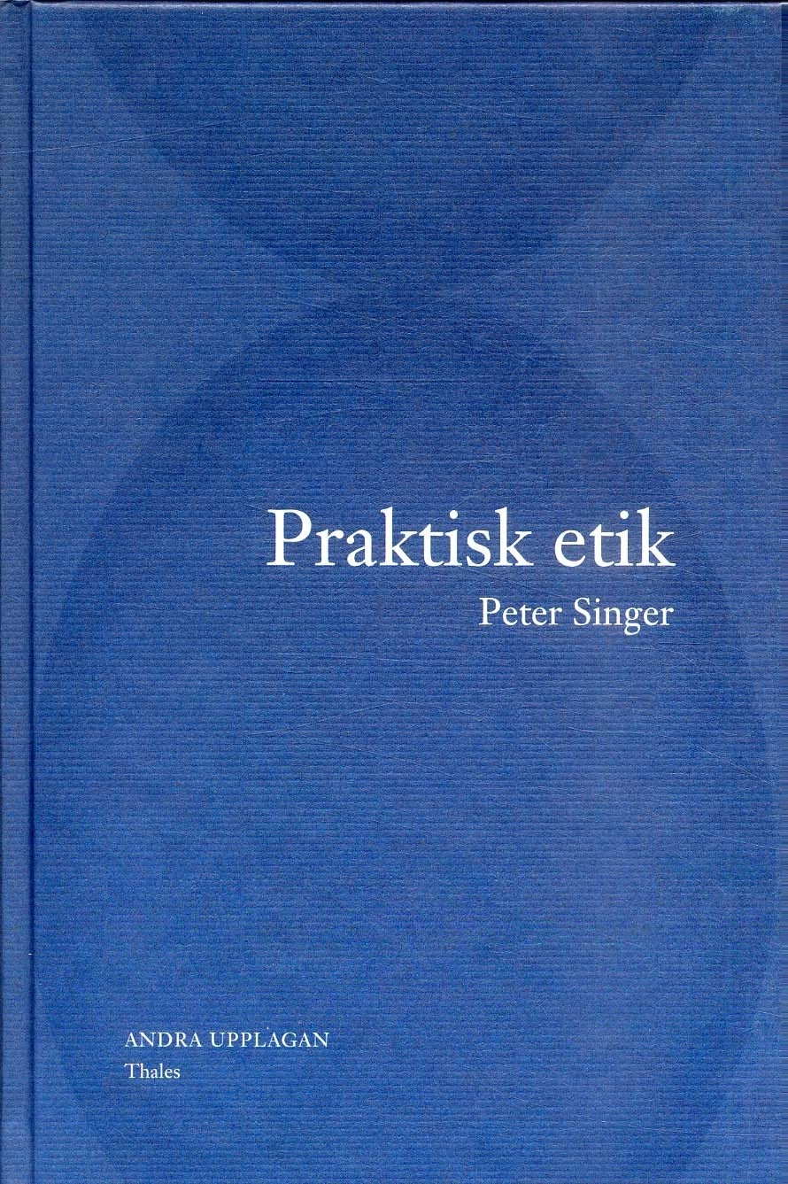 Praktisk etik; Peter Singer; 2002