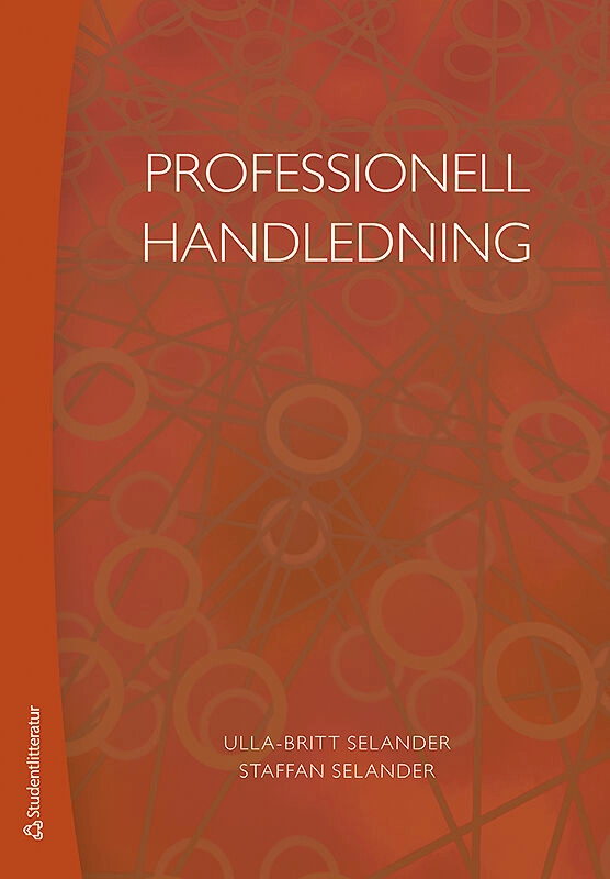 Professionell handledning; Staffan Selander, Ulla-Britt Selander; 2015