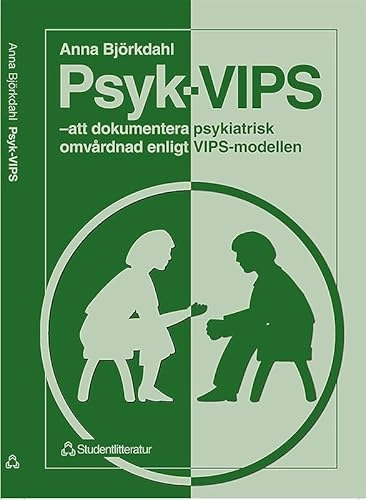 Psyk-VIPS - att dokumentera psykiatrisk omvårdnad enligt VIPS-modellen; Anna Björkdahl; 1999