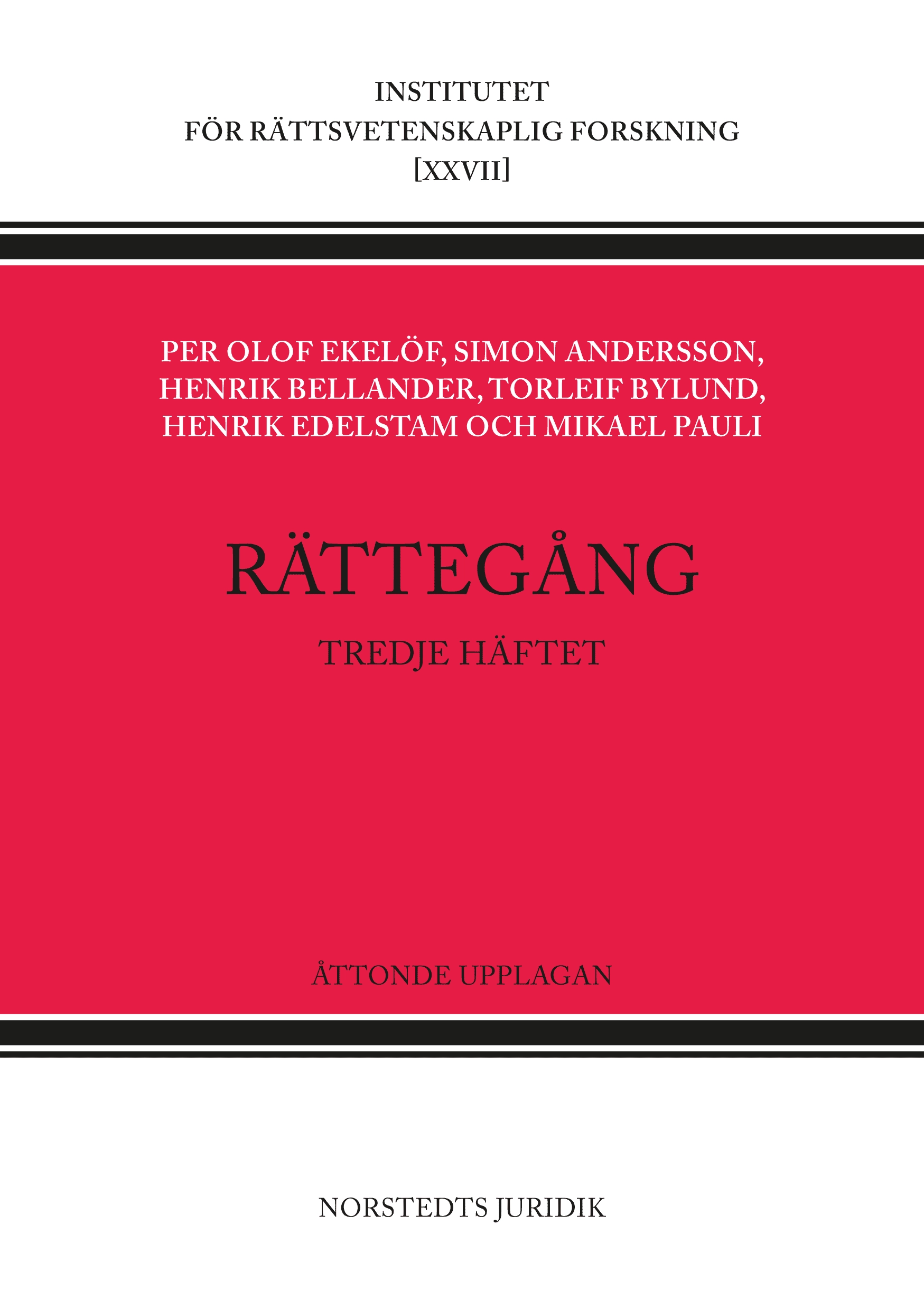 Rättegång. Tredje häftet; Per Olof Ekelöf, Henrik Edelstam, Torleif Bylund, Mikael Pauli, Simon Andersson, Henrik Bellander; 2018