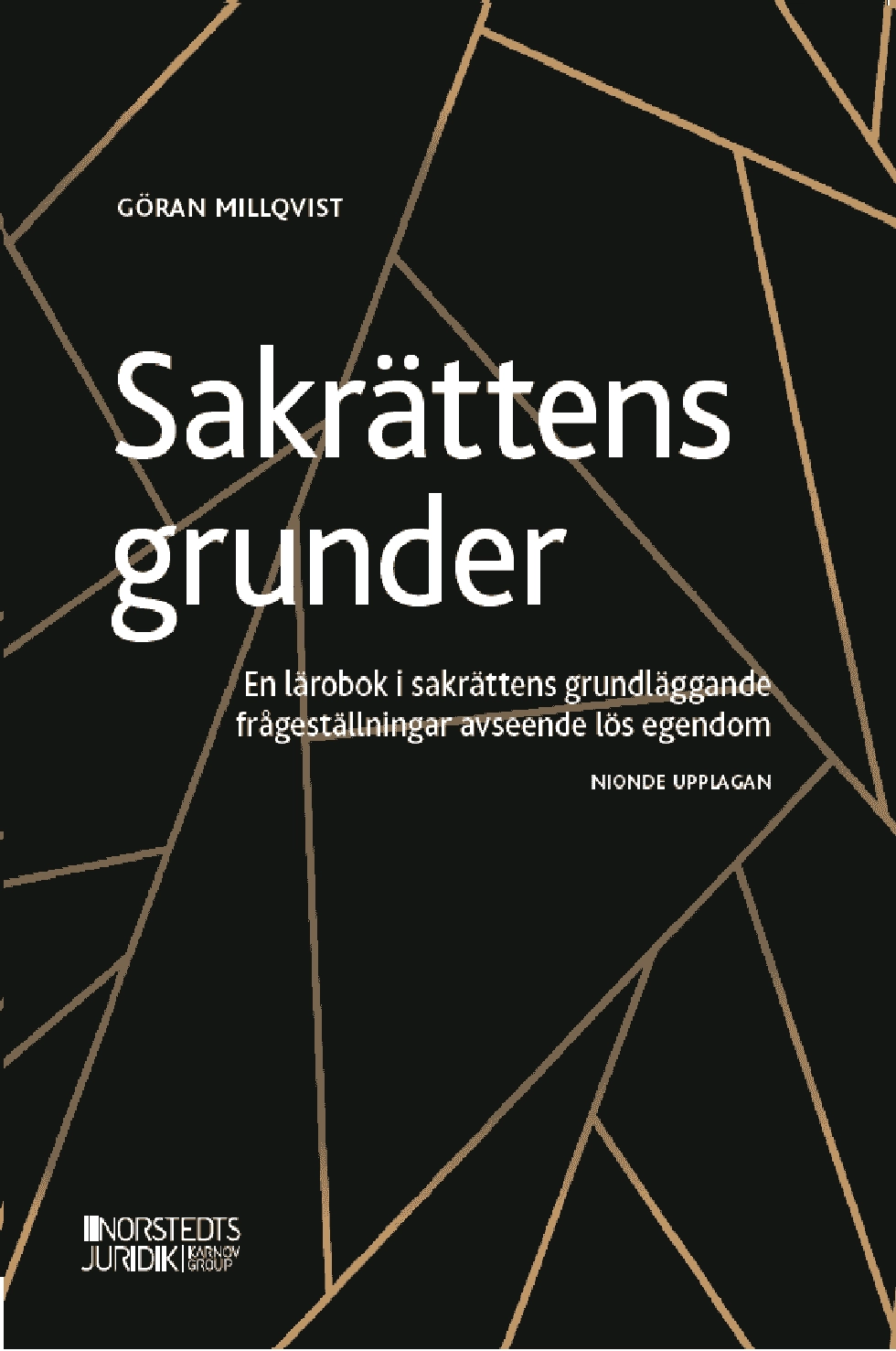 Sakrättens grunder : en lärobok i sakrättens grundläggande frågeställningar avseende lös egendom; Göran Millqvist; 2021