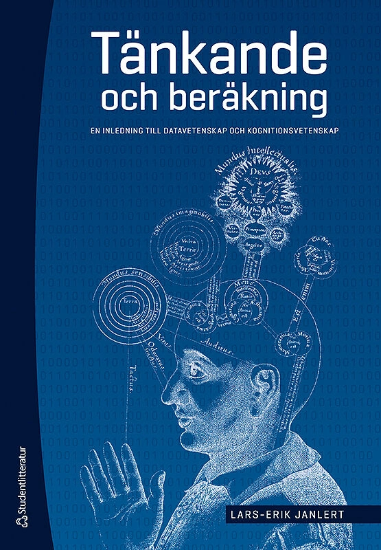 Tänkande och beräkning : en inledning till datavetenskap och kognitionsvetenskap; Lars-Erik Janlert; 2015
