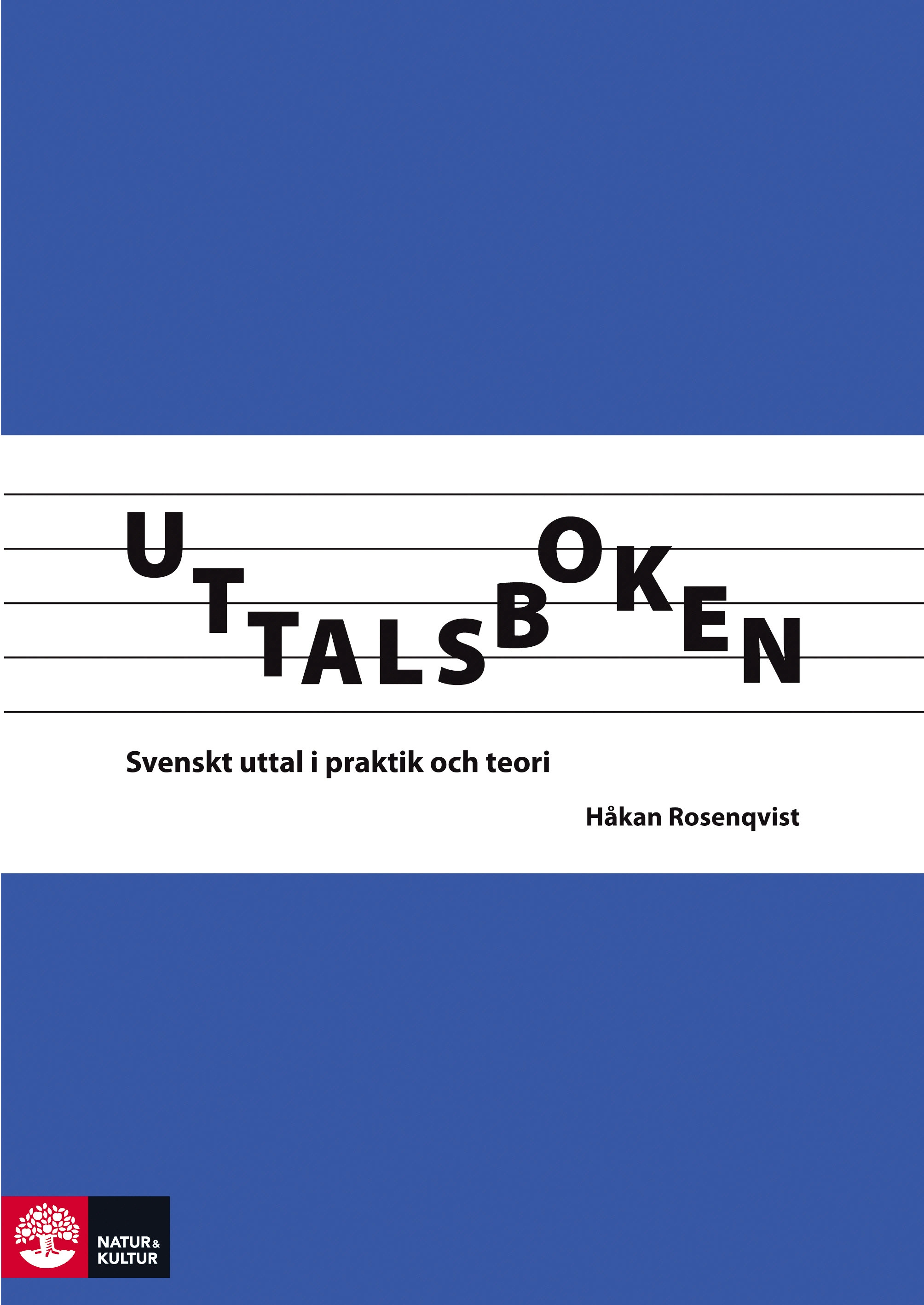 Uttalsboken : svenskt uttal i praktik och teori; Håkan Rosenqvist; 2007