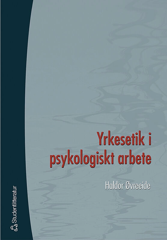 Yrkesetik i psykologiskt arbete; Haldor Øvreeide; 2003