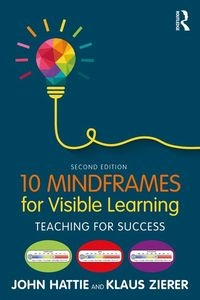 10 mindframes for visible learning : teaching for success