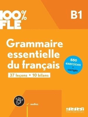 100% FLE - Grammaire essentielle du francais B1 + online audio + didierfle.app; Odile Rimbert, Marion Perrard, Elise Merlet, Yves Loiseau, Ludivine Glaud; 2023