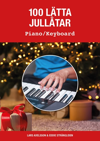 100 lätta jullåtar piano/keyboard; Eddie Strängliden, Lars Axelsson; 2024