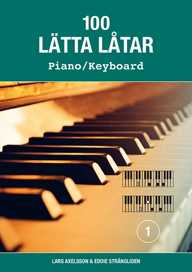 100 lätta låtar piano/keyboard 1; Lars Axelsson, Eddie Strängliden; 2023