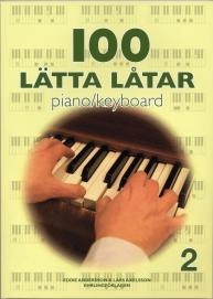 100 lätta låtar piano/keyboard 2; Lars Axelsson, Eddie Andersson; 2008