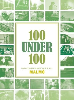 100 under 100  : din ultimata budgetguide till Malmö
