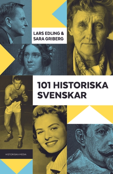 101 historiska svenskar; Lars Edling, Sara Griberg; 2016