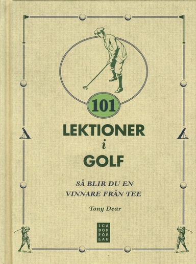 101 lektioner i golf : så blir du en vinnare från Tee; Tony Dear; 2009