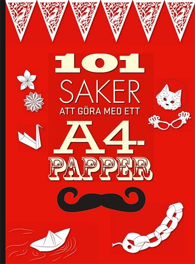 101 saker att göra med ett A4-papper; Judith Hannam; 2016