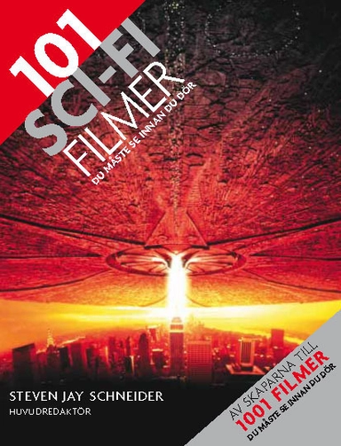 101 Sci-fi filmer du måste se innan du dör; Steven Jay Schneider; 2010