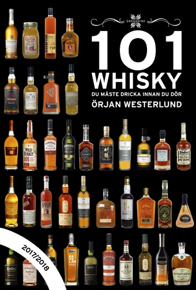 101 Whisky du måste dricka innan du dör : 2017/2018; Örjan Westerlund; 2017