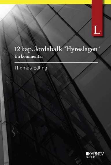 12 kap. Jordabalken "Hyreslagen" – En kommentar; Thomas Edling; 2014