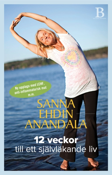 12 veckor till ett självläkande liv; Sanna Ehdin Anandala; 2012
